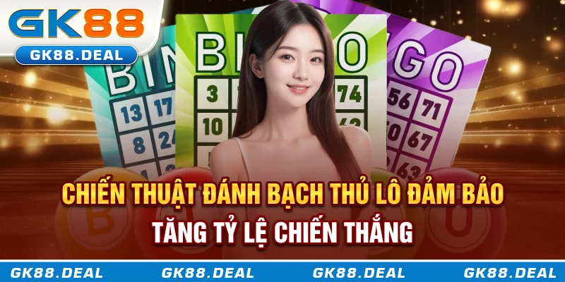 Bạch Thủ Lô Là Gì? Cách Đánh Hiệu Quả Từ Cơ Bản Đến Nâng Cao Chiến thuật đánh bạch thủ lô đảm bảo tăng tỷ lệ chiến thắng